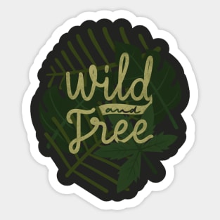 wild and free Sticker